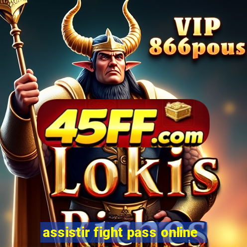 assistir fight pass online